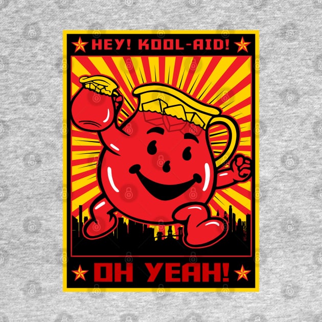 KOOL-AID PROPAGANDA POSTER by ROBZILLA